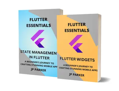 Flutter Essentials - Flutter Widgets and Understanding Different State Management - 2 Books in 1