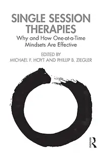 Single Session Therapies: Why and How One-at-a-Time Mindsets Are Effective