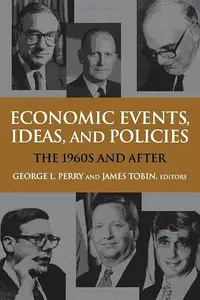 Economics, Events, Ideas, and Policies The 60s and After