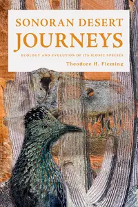 Sonoran Desert Journeys: Ecology and Evolution of Its Iconic Species