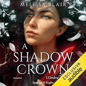 «A Shadow crown - L'ombra della corona? The Halfling Saga 2» by Melissa Blair