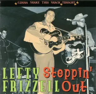 Lefty Frizzell - Steppin' Out: Gonna Shake This Shack Tonight (2008)