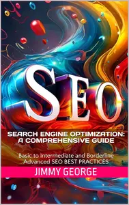 Search Engine Optimization: A Comprehensive Guide