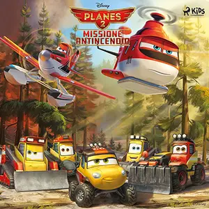 «Missione antincendio? Planes - Vol. 2» by Disney, Sabina Colloredo