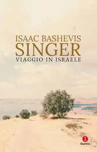 Isaac Bashevis Singer - Viaggio in Israele