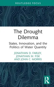 The Drought Dilemma (Routledge Research in Environmental Policy and Politics)