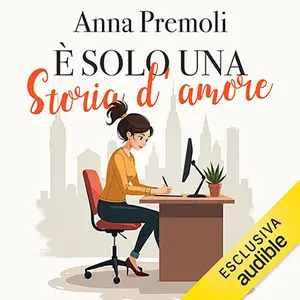 «È solo una storia d'amore? È solo una storia d'amore - Vol. 1» by Anna Premoli