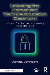 Unlocking the Career and Technical Education Classroom