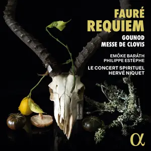 Emőke Baráth, Philippe Estèphe, Le Concert Spirituel, Hervé Niquet - Fauré: Requiem; Gounod: Messe de Clovis (2024) [24/96]