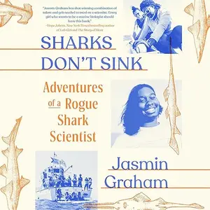 Sharks Don't Sink: Adventures of a Rogue Shark Scientist [Audiobook]