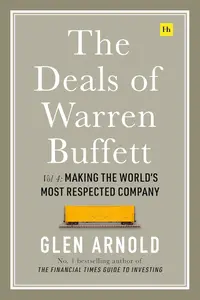 The Deals of Warren Buffett: Making the World's Most Respected Company