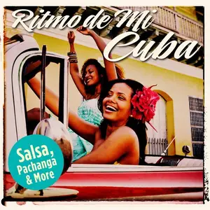 VA - Ritmo de Mi Cuba Salsa, Pachanga & More (2024)