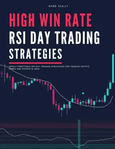 High Win Rate RSI Trading Strategies: Highly Profitable RSI Day Trading Strategies for Trading Crypto