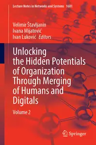 Unlocking the Hidden Potentials of Organization Through Merging of Humans and Digitals
