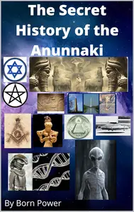 The Secret History of the Anunnaki
