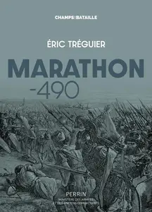 Éric Tréguier, "arathon : -490 : Une bataille à reconstruire"