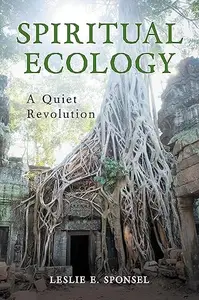 Spiritual Ecology: A Quiet Revolution