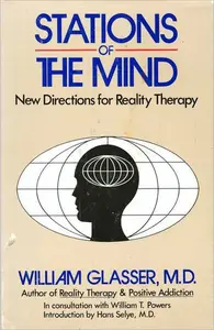 Stations of the Mind: New Directions for Reality Therapy