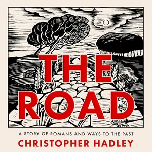 The Road: A Story of Romans and Ways to the Past