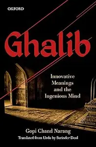 Ghalib: Innovative Meanings and the Ingenious Mind