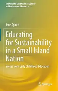 Educating for Sustainability in a Small Island Nation: Voices from Early Childhood Education