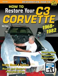 How to Restore Your C3 Corvette: 1968-82 (Restoration How-to)