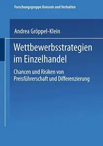 Wettbewerbsstrategien im Einzelhandel: Chancen und Risiken von Preisführerschaft und Differenzierung