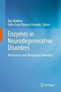 Enzymes in Neurodegenerative Disorders: Mechanism and Therapeutic Potentials