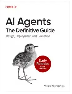 AI Agents: The Definitive Guide (Early Release)