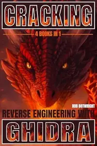 Cracking: Reverse Engineering with Ghidra