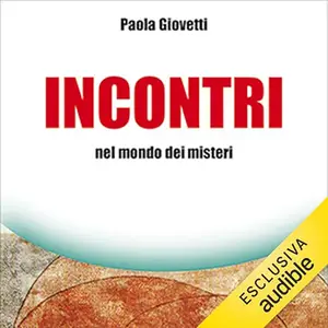 «Incontri? Nel mondo dei misteri» by Paola Giovetti