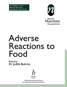 Adverse Reactions to Food: The Report of a British Nutrition Foundation Task Force