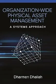 Organization-Wide Physical Asset Management: A Systems Approach