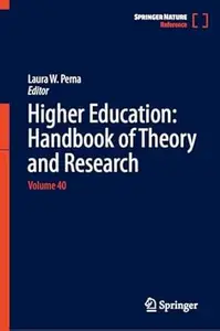 Higher Education: Handbook of Theory and Research: Volume 40