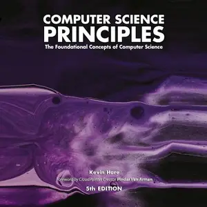 Computer Science Principles: The Foundational Concepts of Computer Science - For AP® Computer Science Principles