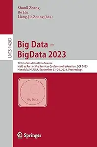 Big Data – BigData 2023: 12th International Conference, Held as Part of the Services Conference Federation, SCF 2023, Ho