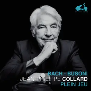 Jean-Philippe Collard - Plein jeu: J. S. Bach & Busoni (2025) [Official Digital Download 24/88]