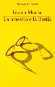 Imma Monsó - La maestra e la Bestia