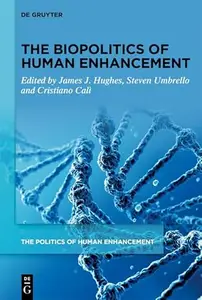 The Biopolitics of Human Enhancement