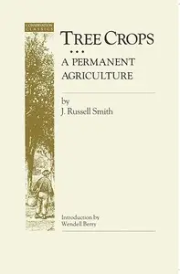 Tree Crops: A Permanent Agriculture (Conservation Classics)