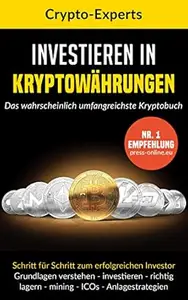 Investieren in Kryptowährungen – das wahrscheinlich umfangreichste Kryptobuch