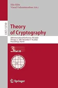 Theory of Cryptography: 20th International Conference, TCC 2022, Chicago, IL, USA, November 7–10, 2022, Proceedings, Par