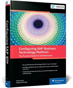 Configuring SAP Business Technology Platform: The Practical Guide for Administrators