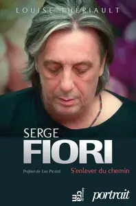 Louise Thériault, "Serge Fiori : S'enlever du chemin"