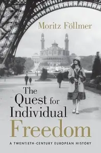 The Quest for Individual Freedom: A Twentieth-Century European History