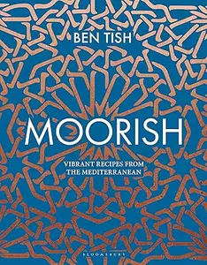Moorish: Vibrant recipes from the Mediterranean (Repost)