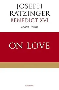 On Love: Selected Writings