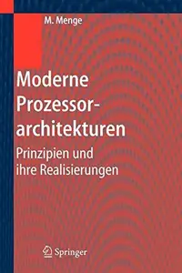 Moderne Prozessorarchitekturen: Prinzipien und ihre Realisierungen