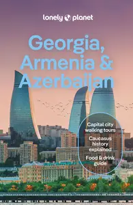 Lonely Planet Georgia, Armenia & Azerbaijan, 8th Edition