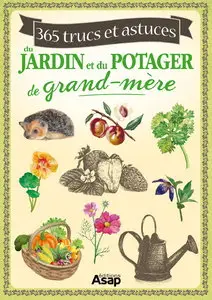 Laurent Vinet, "365 trucs et astuces du jardin et du potager de grand-mère"